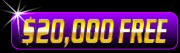 20,000 Free Bonus Money