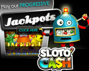 Play Progressive Jackpots At Sloto Cash Casino